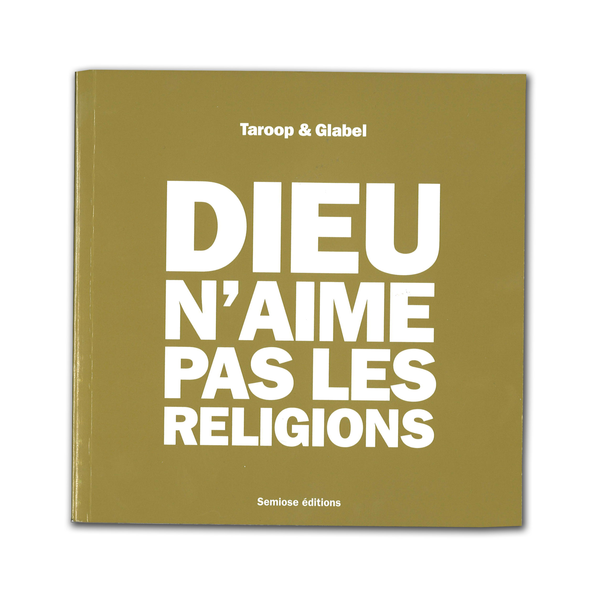 Dieu n'aime pas les religions -  Taroop & Glabel