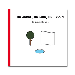 Un arbre, un mur, un bassin - Guillaume Pinard