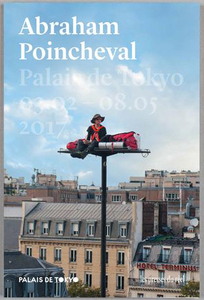 Abraham Poincheval - Palais de Tokyo 03.02 - 08.05 2017 - Abraham Poincheval